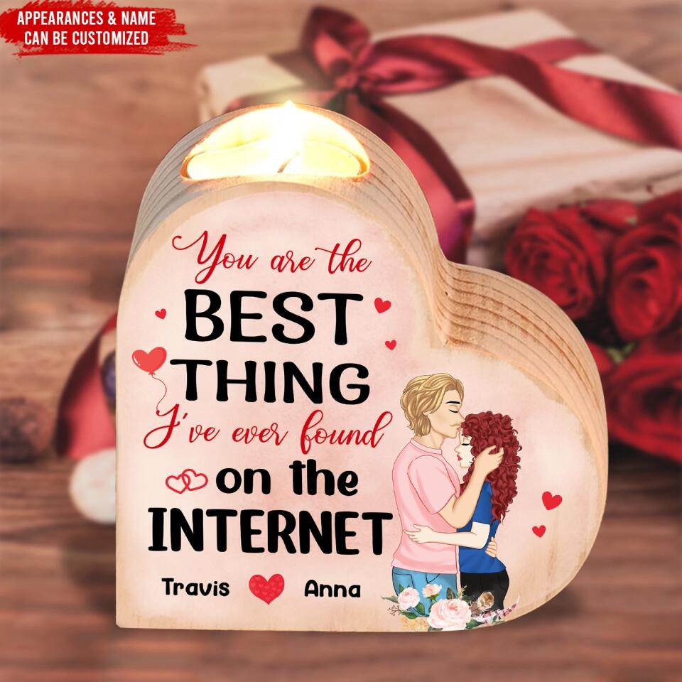 You Are The Best Thing I've Ever Found On The Internet - Personalized Hear, Gift For Boy Friend, Gift For Girl Friend
