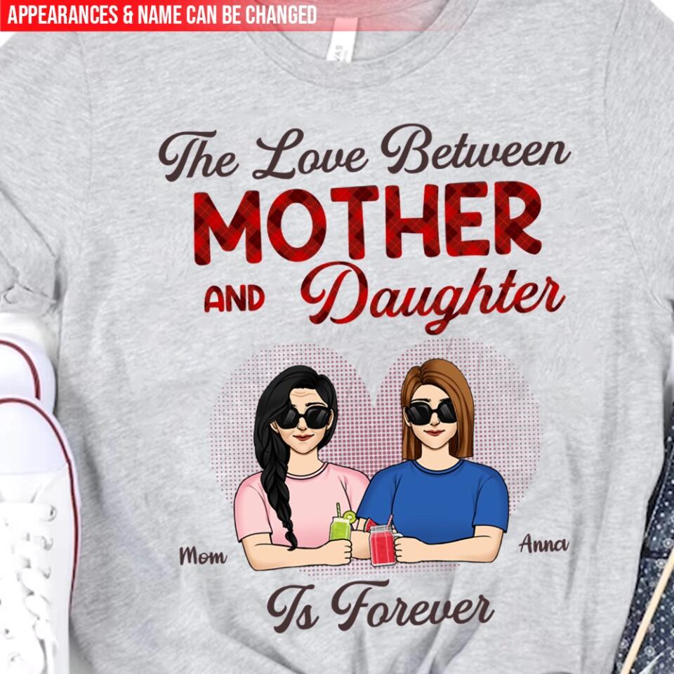 The Love Between Mother & Daughter Is Forever - Personalized T-Shirt