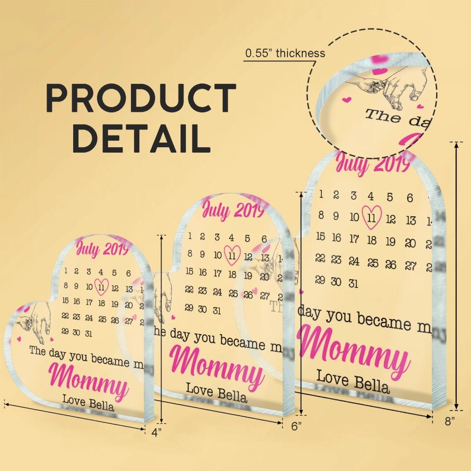 The Day You Became My Mommy Date Heart - Personalized Acrylic Plaque, Gift For Mother's Day