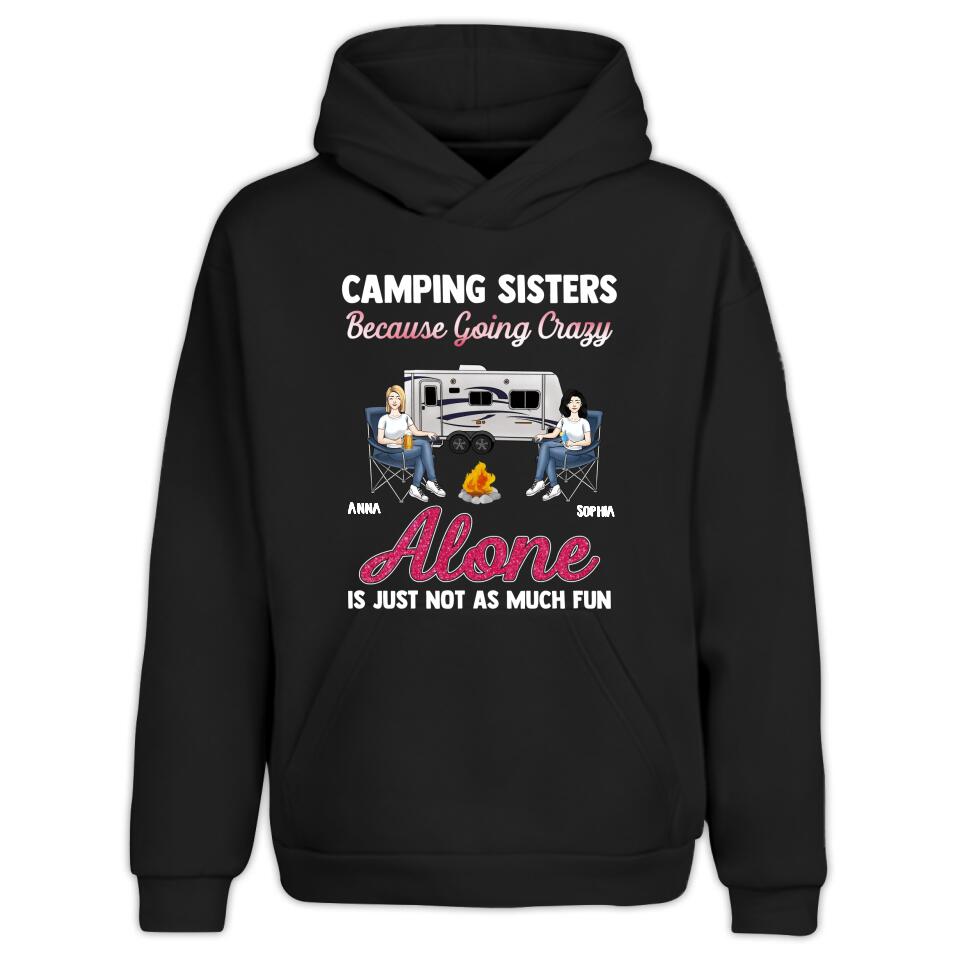 Camping Sisters Because Going Crazy Alone Is Just Not As Much Fun - Personalized T-Shirt, Gift For Besties