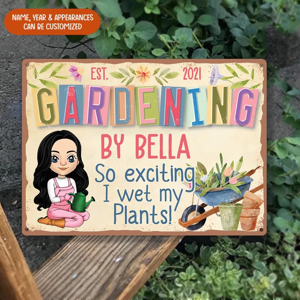 So Exciting I Wet My Plants - Personalized Gardening Wet Plants Metal Sign - Plant Lover Gift - Mother's Day Gift