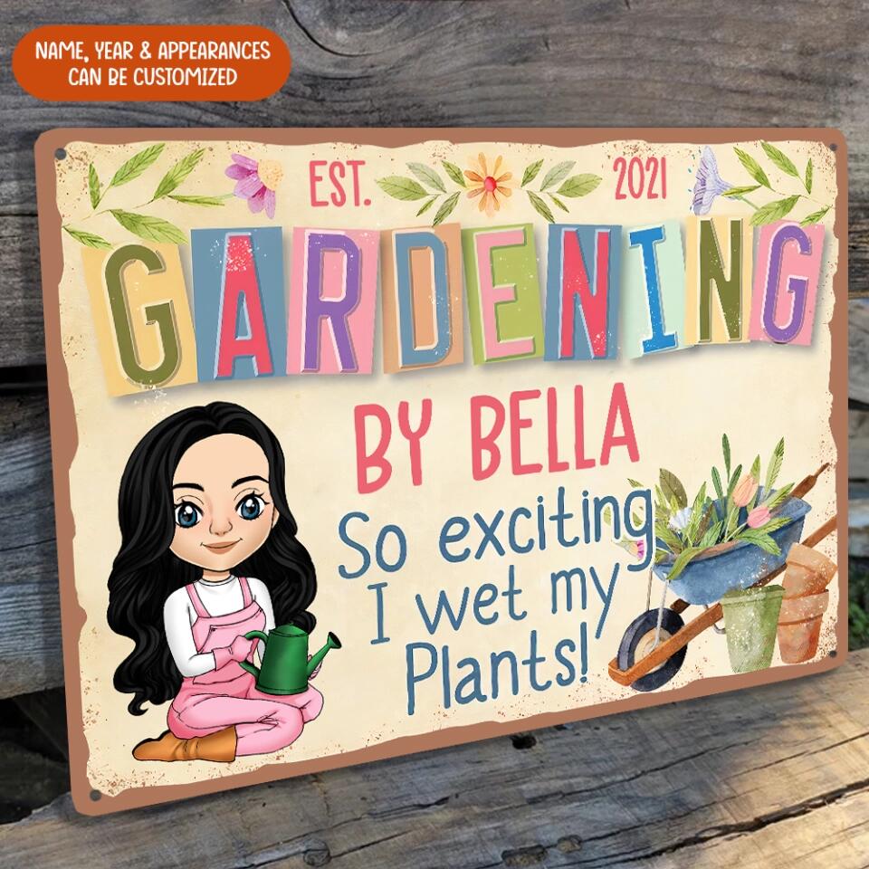 So Exciting I Wet My Plants - Personalized Gardening Wet Plants Metal Sign - Plant Lover Gift - Mother's Day Gift