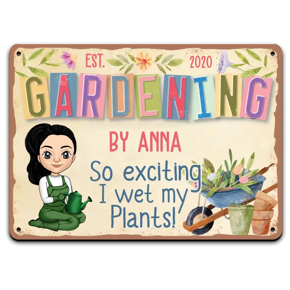 So Exciting I Wet My Plants - Personalized Gardening Wet Plants Metal Sign - Plant Lover Gift - Mother's Day Gift