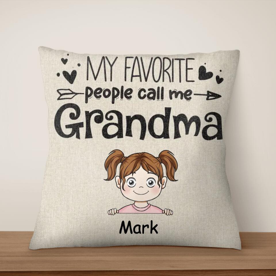 My Favorite People Call Me Grandma - Personalized Pillow, Gift For Mother's Day, Gift For Grandma