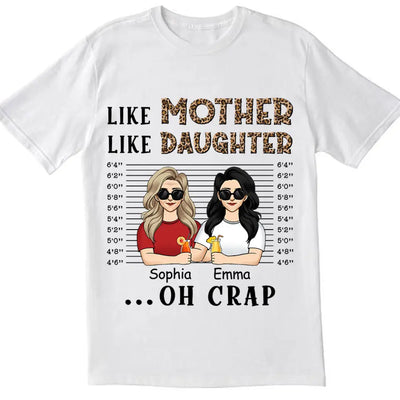 Like Mother Like Daughter Oh Crap - Personalized T-Shirt - TS676