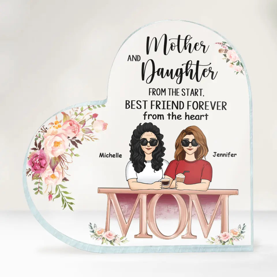 Mother and Daughters From The Start Best Friends Forever From The Heart - Personalized Acrylic Plaque, Gift For Mother&#39;s Day
