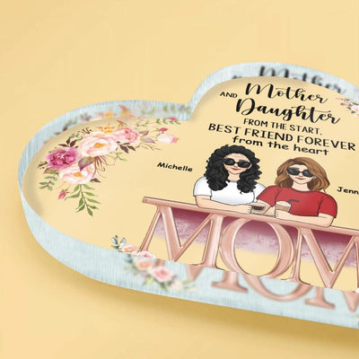 Mother and Daughters From The Start Best Friends Forever From The Heart - Personalized Acrylic Plaque, Gift For Mother's Day