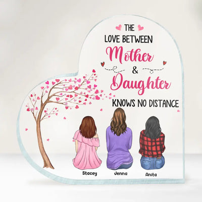 The Love Between A Mother And A Daughter Knows No Distance - Personalized Acrylic Plaque, Heart Shaped