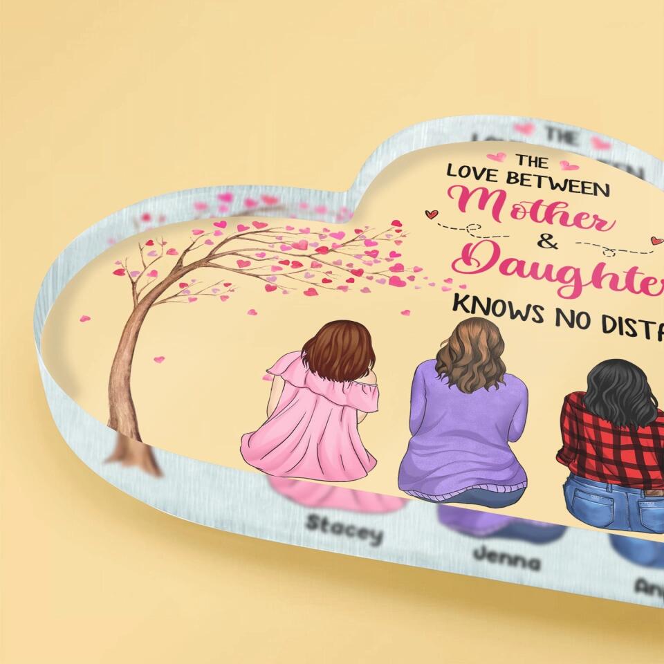 The Love Between A Mother And A Daughter Knows No Distance - Personalized Acrylic Plaque, Heart Shaped