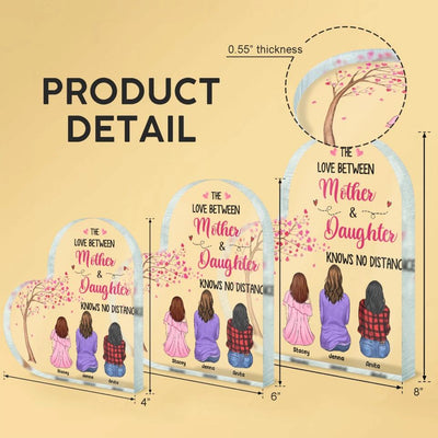 The Love Between A Mother And A Daughter Knows No Distance - Personalized Acrylic Plaque, Heart Shaped