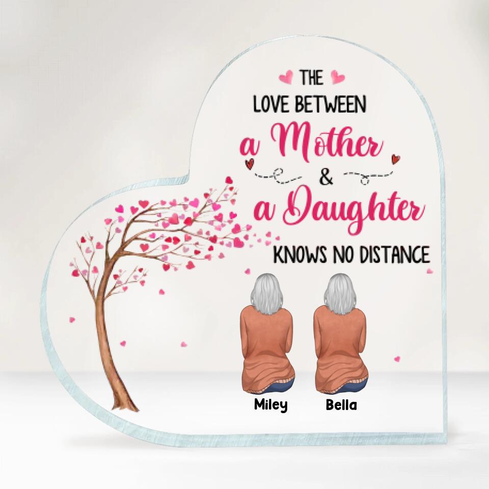 The Love Between A Mother And A Daughter Knows No Distance - Personalized Acrylic Plaque, Heart Shaped