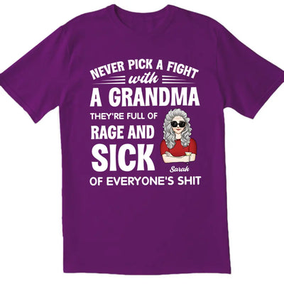 Never Pick A Fight With A Grandma - Personalized Grandma Shirt - Gift For Grandma