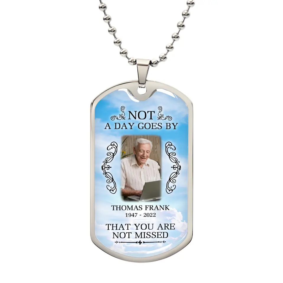 Not A Day Goes By That You Are Not Missed - Personalized Military Chain, Memorial Military Chain