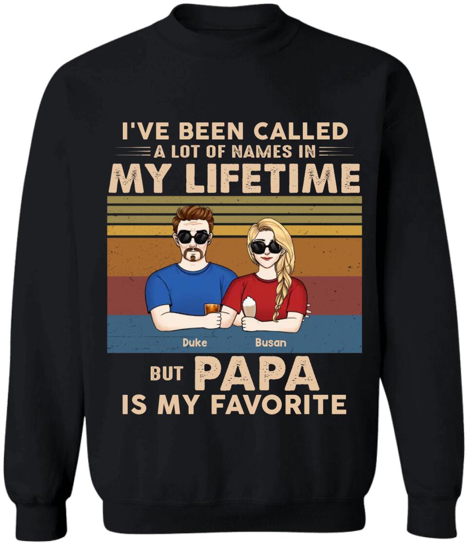 I've Been Called A Lot Of Names In My Lifetime But Papa Is My Favorite - Personalized T-Shirt