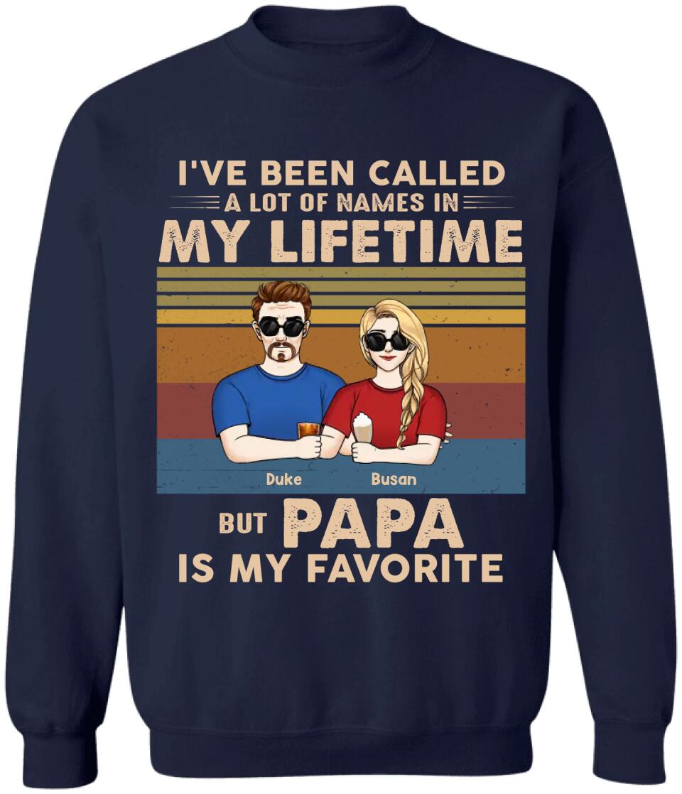 I've Been Called A Lot Of Names In My Lifetime But Papa Is My Favorite - Personalized T-Shirt