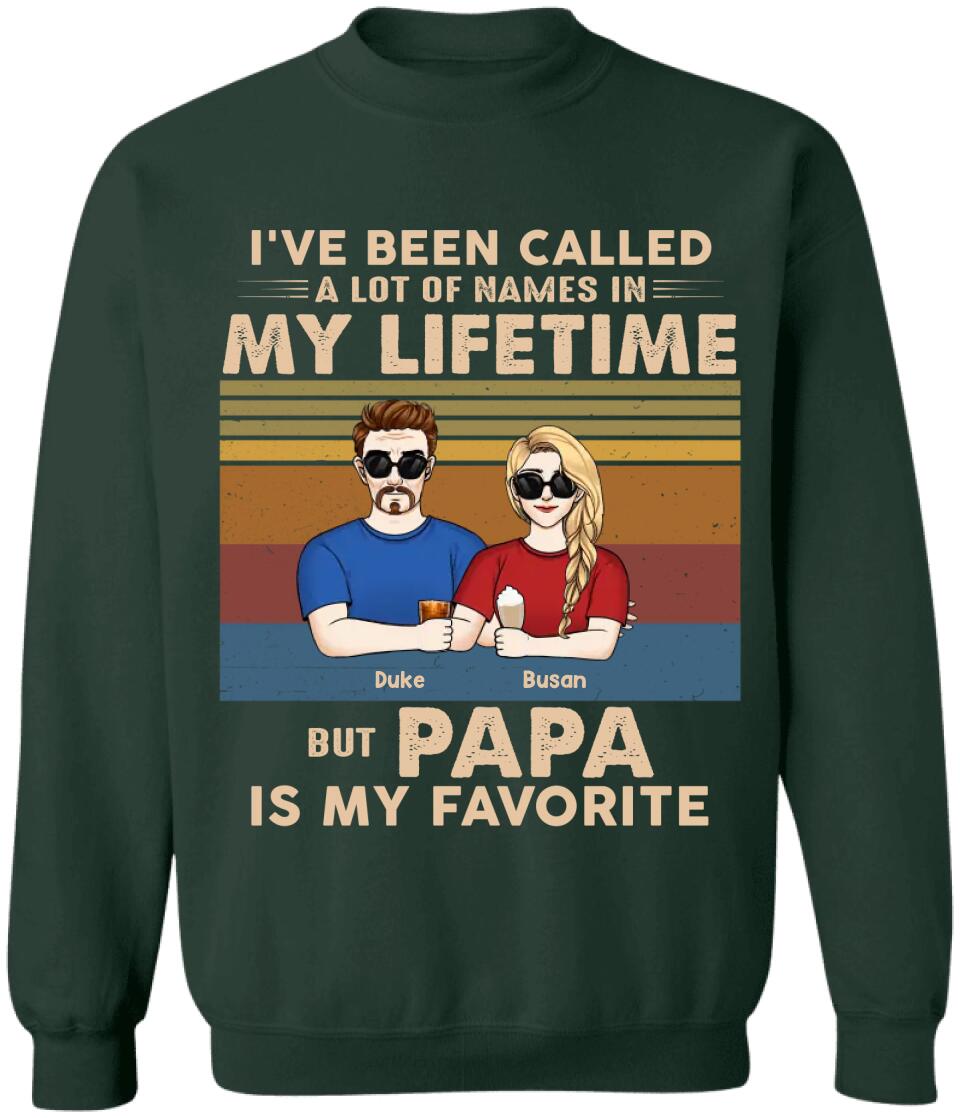 I've Been Called A Lot Of Names In My Lifetime But Papa Is My Favorite - Personalized T-Shirt