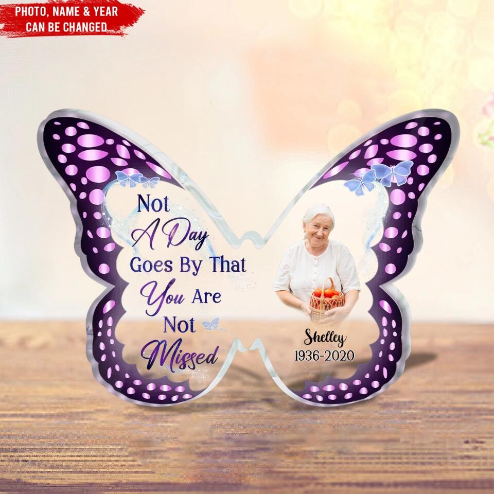 Not A Day Goes By That You Are Not Missed - Personalized Acrylic Plaque, Memorial Photo Butterfly Acrylic Plaque