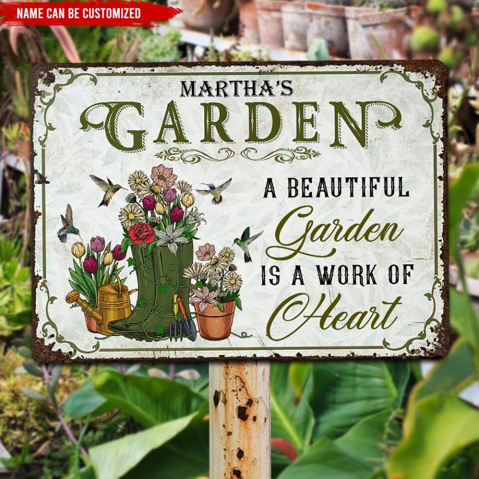 A Beautiful Garden Is A Work Of Heart - Personalized Metal Sign