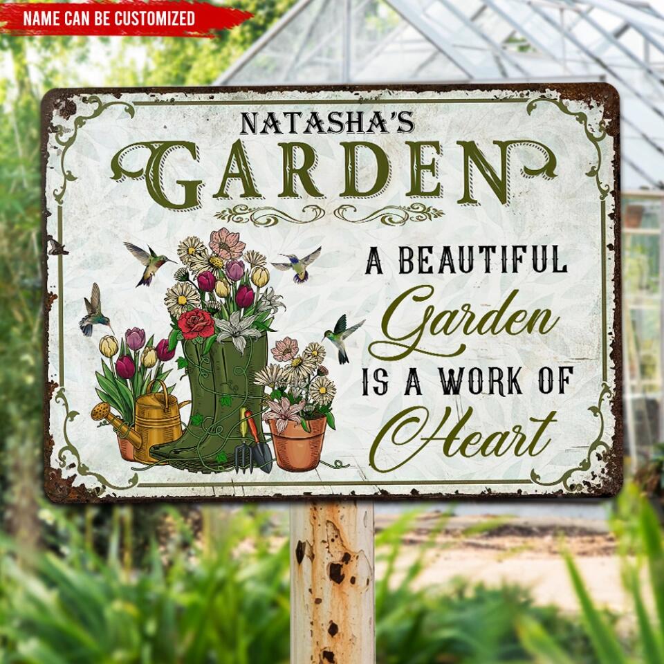 A Beautiful Garden Is A Work Of Heart - Personalized Metal Sign