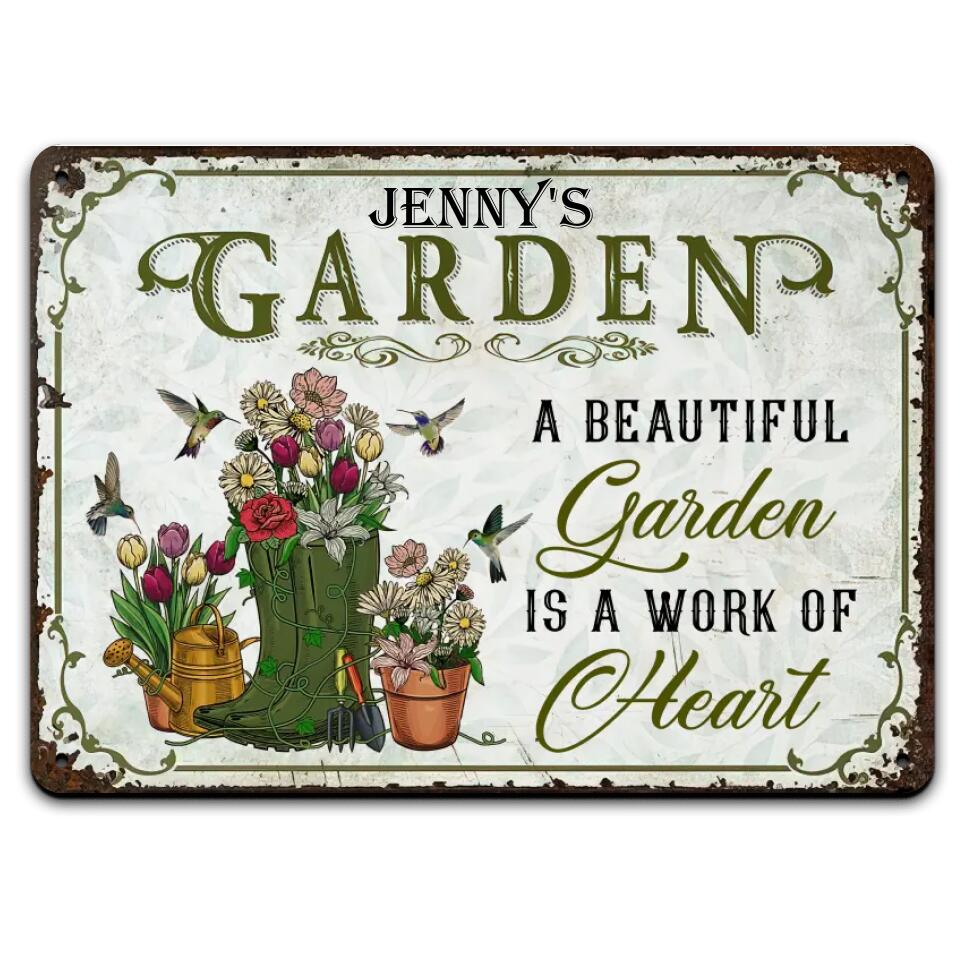 A Beautiful Garden Is A Work Of Heart - Personalized Metal Sign