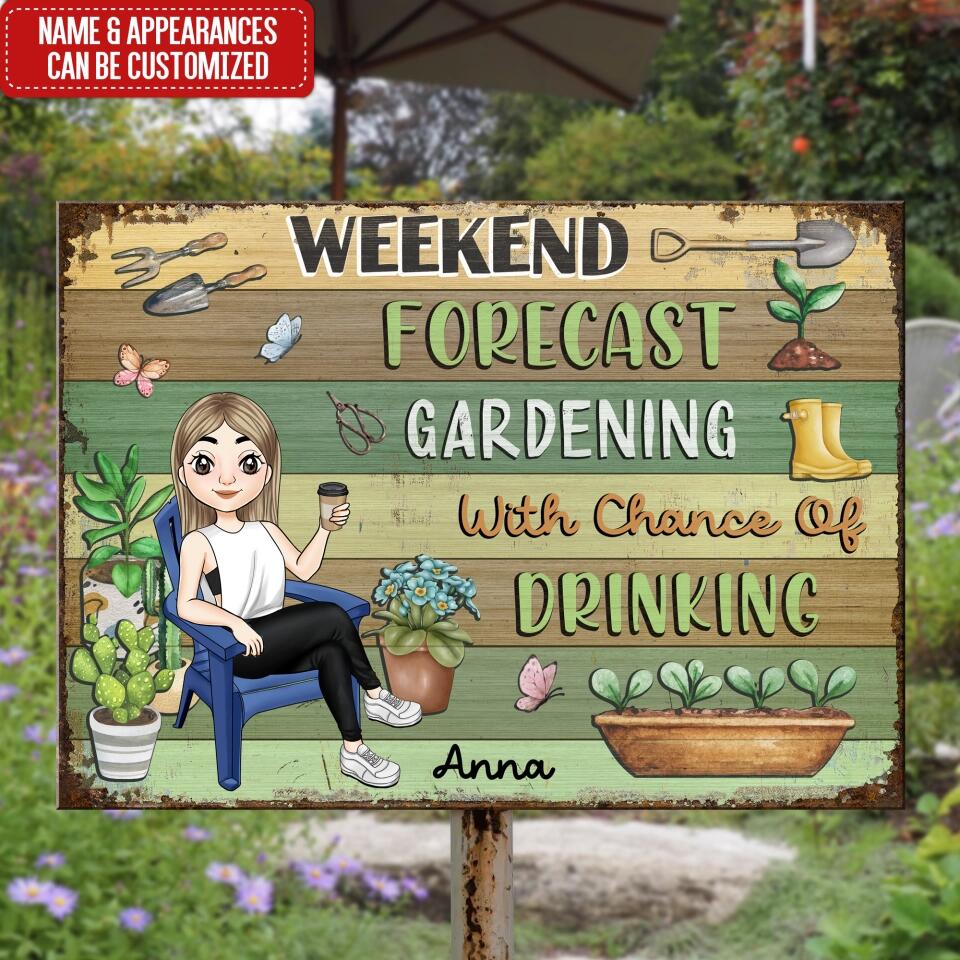 Weekend Forecast Gardening With Chance Of Drinking - Personalized Metal Sign