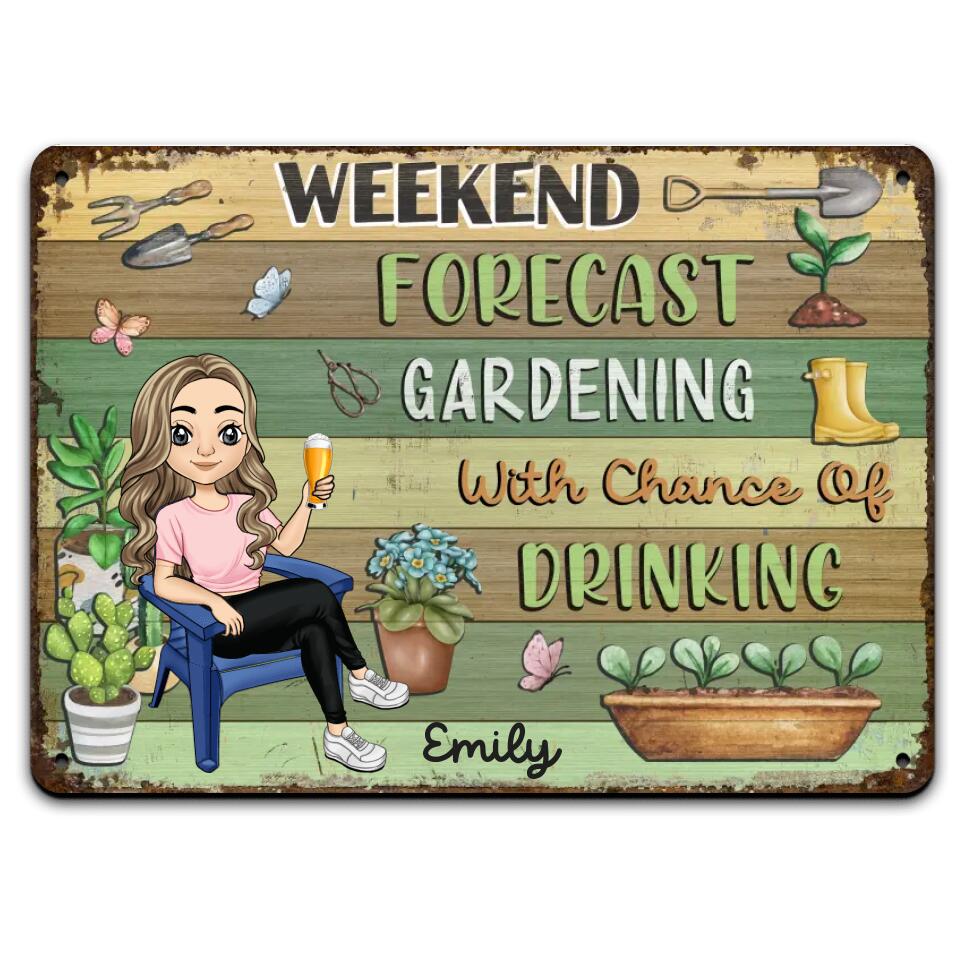 Weekend Forecast Gardening With Chance Of Drinking - Personalized Metal Sign