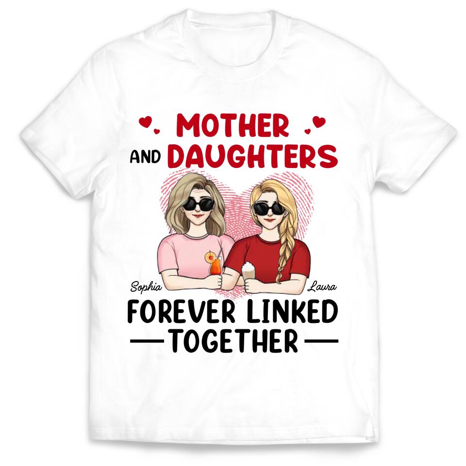 Mother And Daughters Forever Linked Together - Personalized T-Shirt, Gift For Mother's Day, Gift For Mom