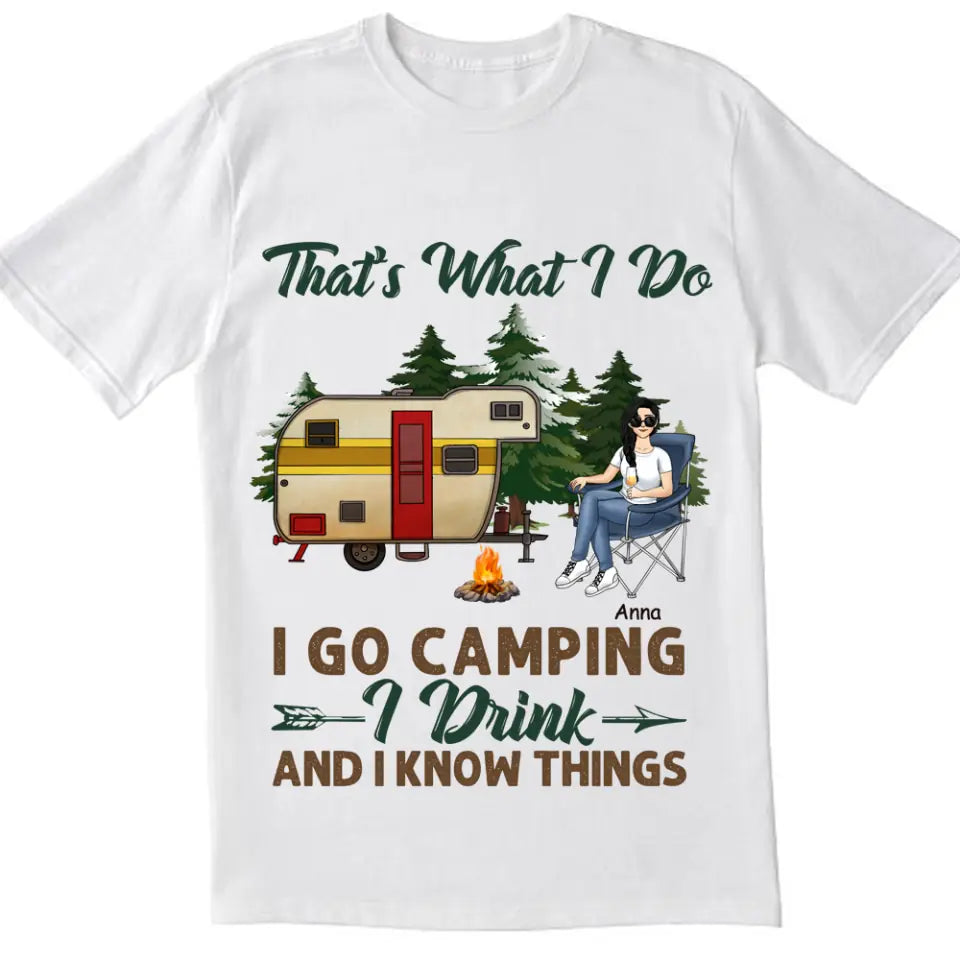 That&#39;s What I Do I Go Camping - Personalized T-Shirt