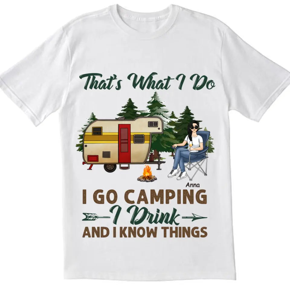 That's What I Do I Go Camping - Personalized T-Shirt