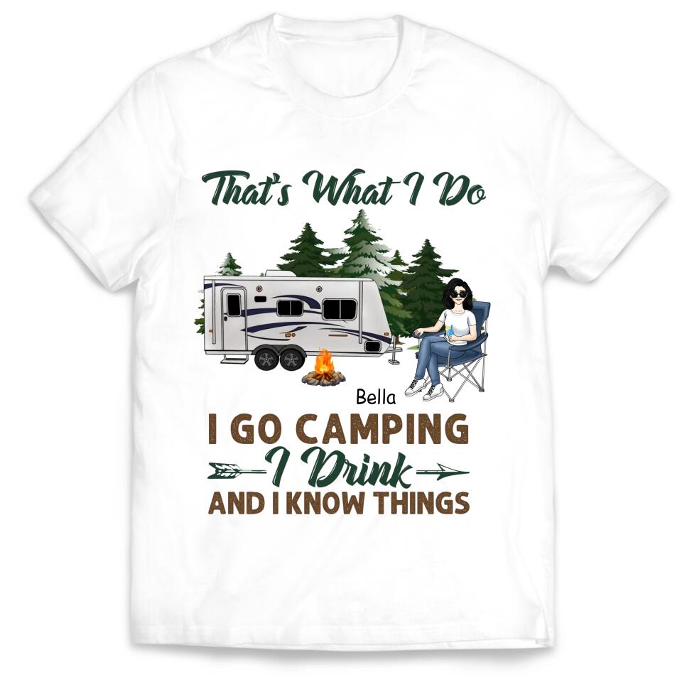 That's What I Do I Go Camping - Personalized T-Shirt
