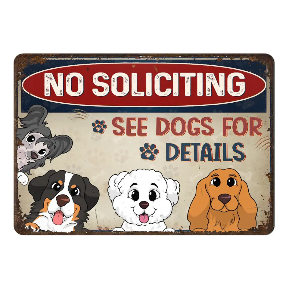 No Soliciting See Dog For Details - Personalized Metal Sign