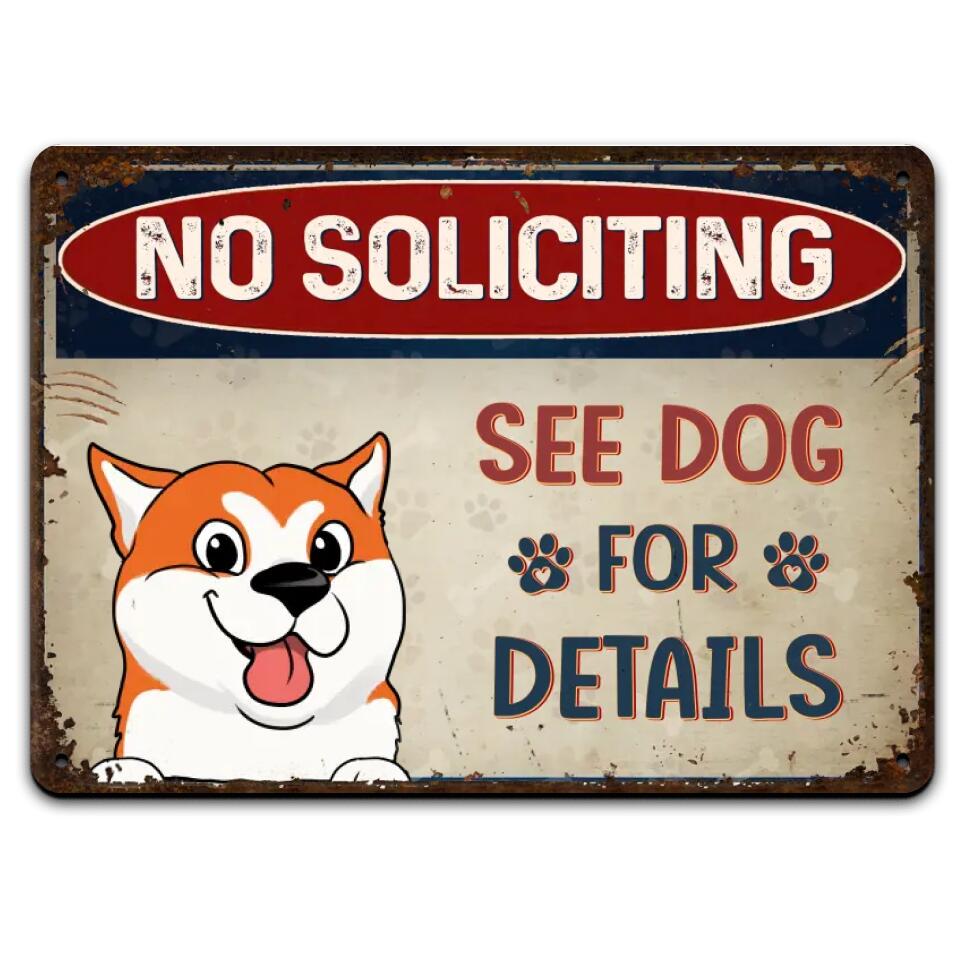 No Soliciting See Dog For Details - Personalized Metal Sign