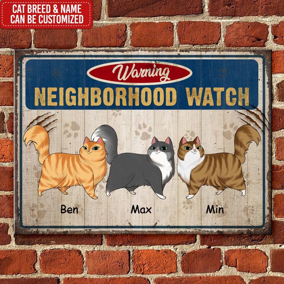Warning Neighborhood Watch - Personalized Metal Sign, Gift For Cat Lover, Gift For Pet Lover