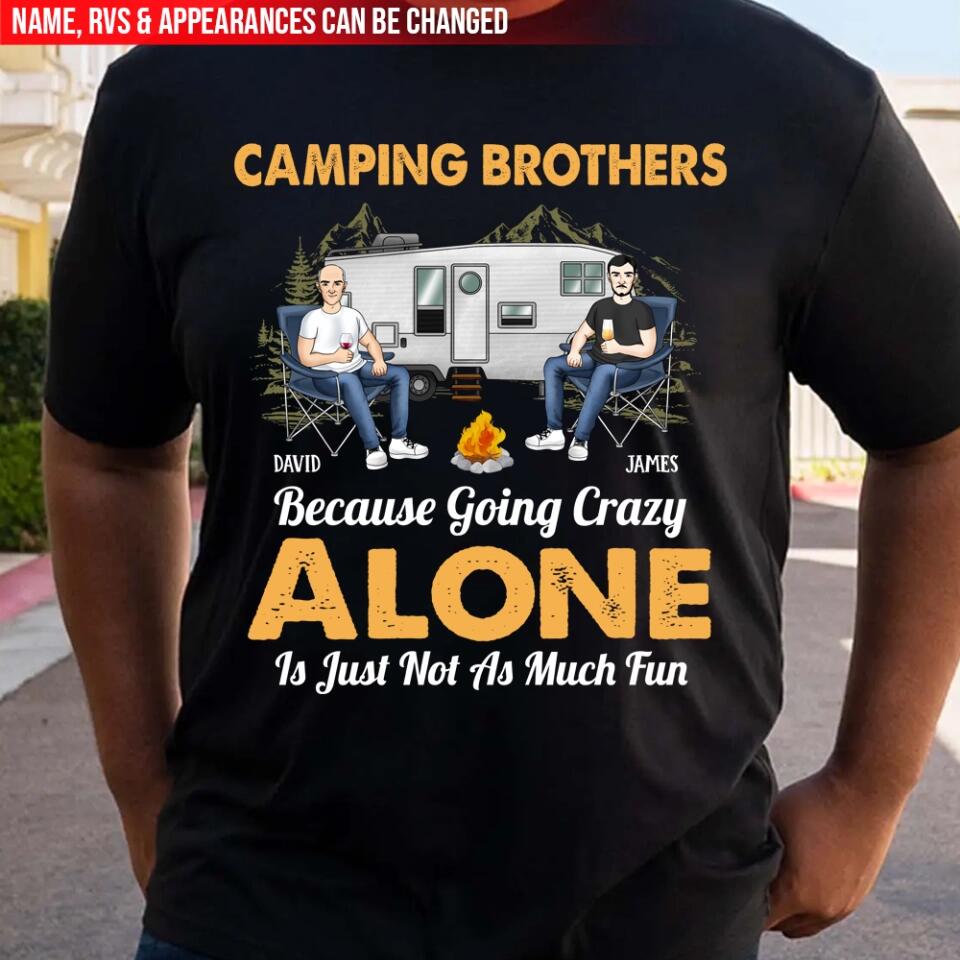 Camping Brothers Because Going Crazy Alone Is Just Not As Much Fun - Personalized T-Shirt, Gift For Brothers