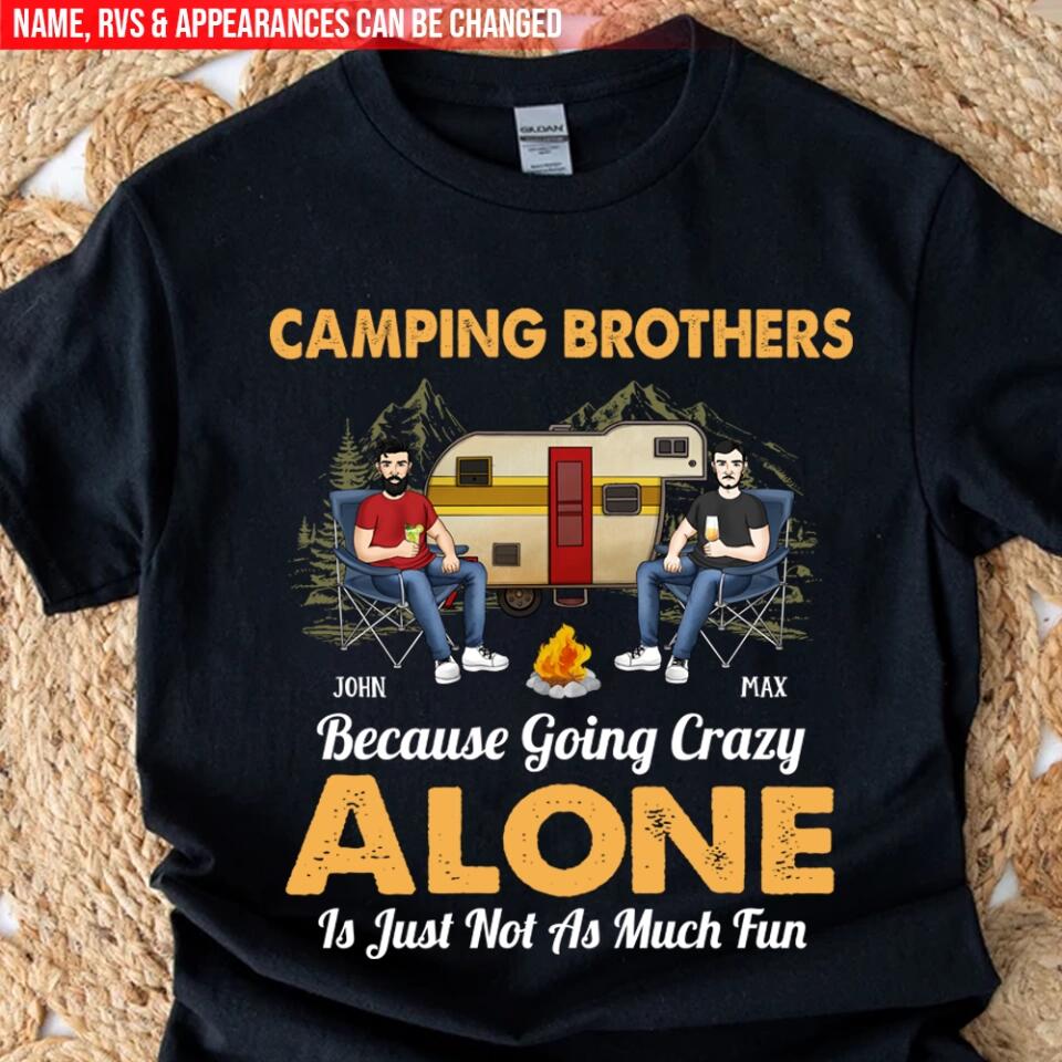 Camping Brothers Because Going Crazy Alone Is Just Not As Much Fun - Personalized T-Shirt, Gift For Brothers