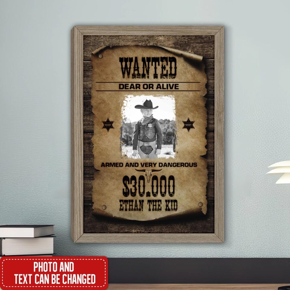 Wanted Dear Or Alive Armed And Very Dangerous - Personalized Poster, Wanted Poster