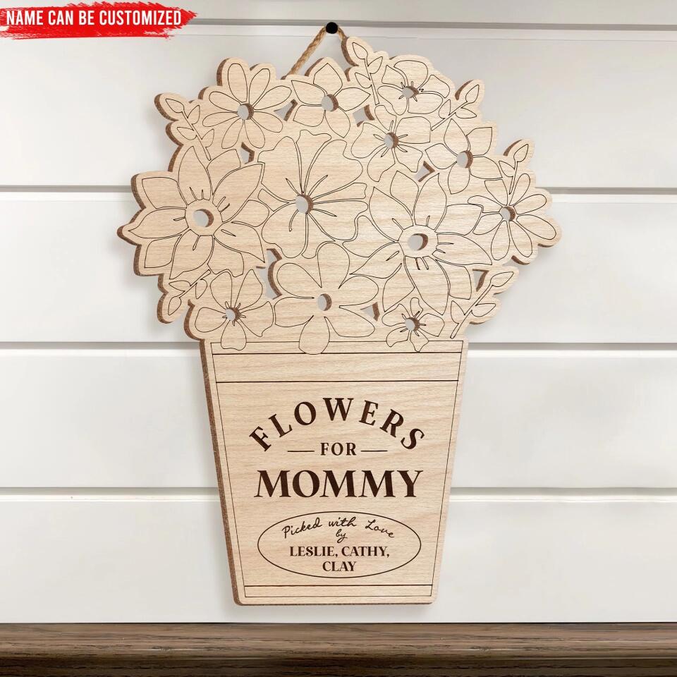 Flowers For Mom - Personalized Mom Flower Wooden Holder Sign - Mother's Day Gift - Mom Decor Sign