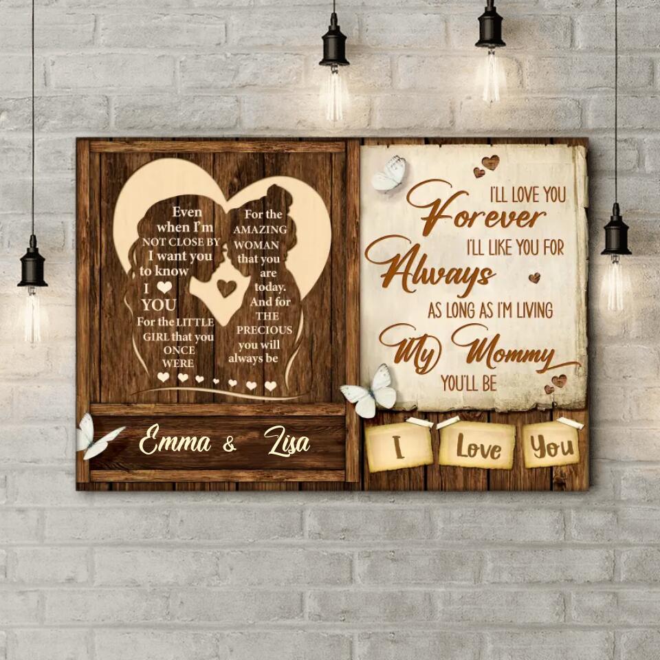 Even When I’m Not Close By I Want You To Know I Love You For The Little Girl - Personalized Canvas, Gift For Mother's Day