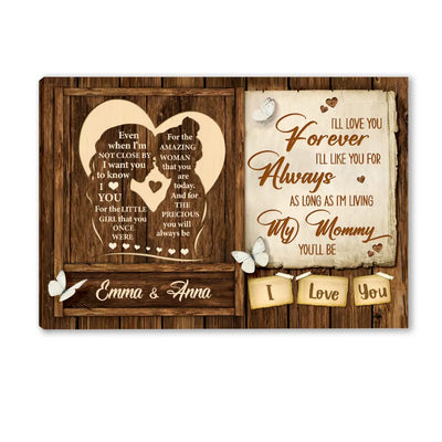Even When I’m Not Close By I Want You To Know I Love You For The Little Girl - Personalized Canvas, Gift For Mother's Day