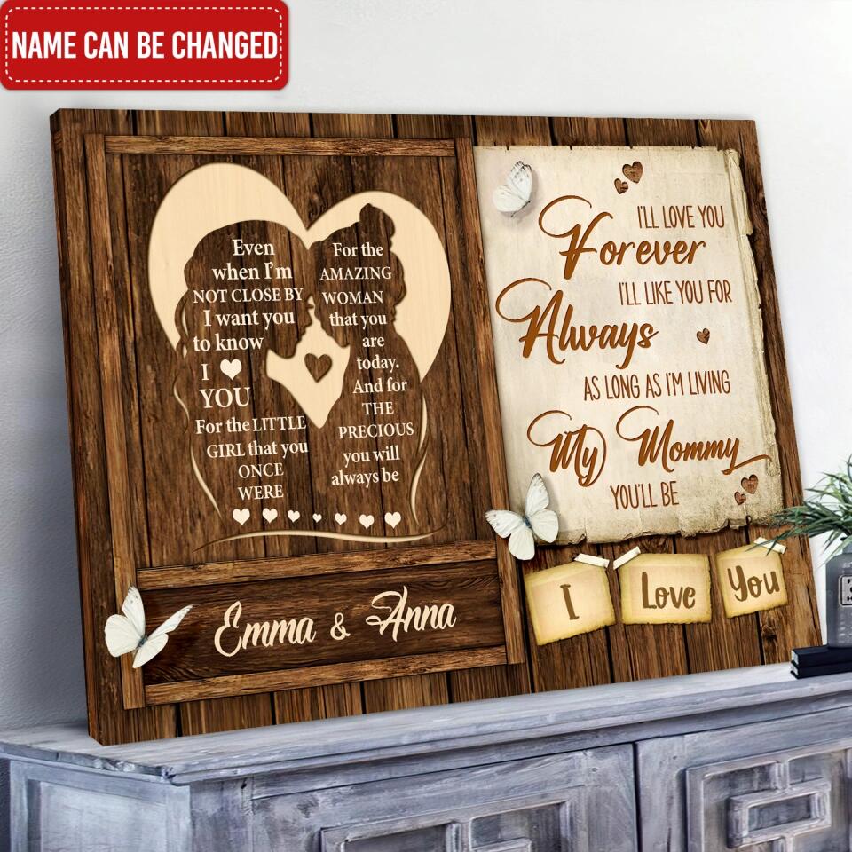 Even When I’m Not Close By I Want You To Know I Love You For The Little Girl - Personalized Canvas, Gift For Mother's Day