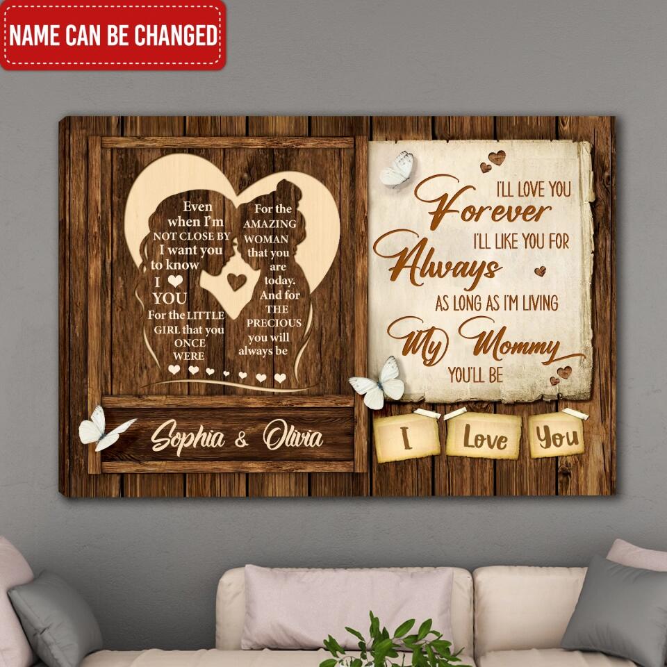 Even When I’m Not Close By I Want You To Know I Love You For The Little Girl - Personalized Canvas, Gift For Mother's Day