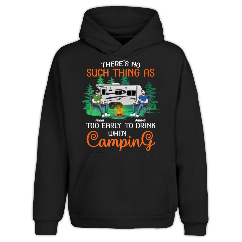 There’s No Such Thing As Too Early To Drink When Camping - Personalized T-Shirt, Gift For Camping Lover