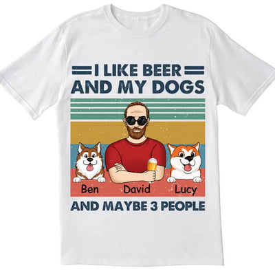 I Like Beer And My Dogs - Personalized T-Shirt, Gift For Dog Lovers, Gift For Pet Lover