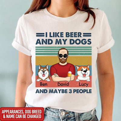 I Like Beer And My Dogs - Personalized T-Shirt, Gift For Dog Lovers, Gift For Pet Lover