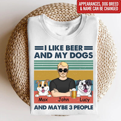 I Like Beer And My Dogs - Personalized T-Shirt, Gift For Dog Lovers, Gift For Pet Lover