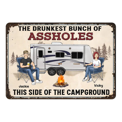 The Drunkest Bunch Of Assholes This Side Of The Campground - Personalized Metal Sign