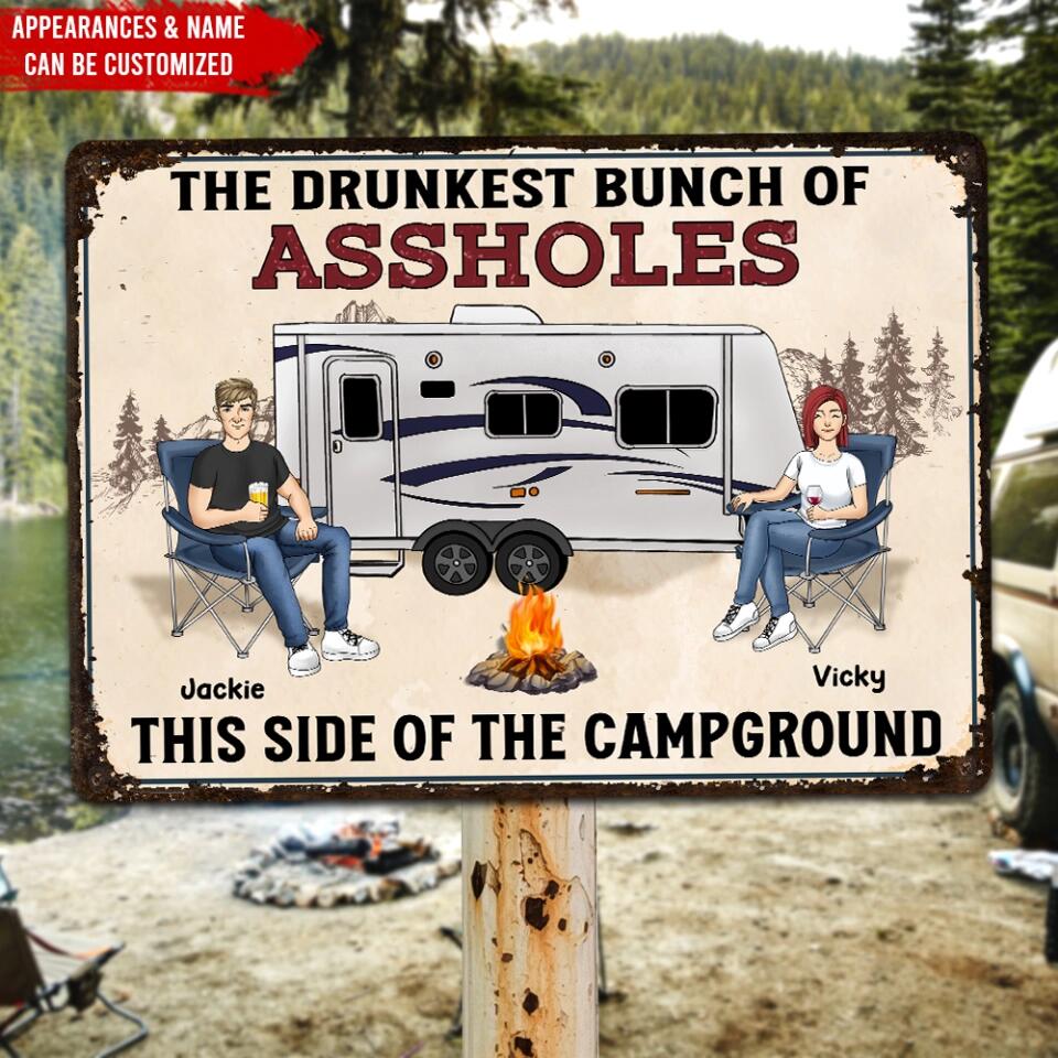 The Drunkest Bunch Of Assholes This Side Of The Campground - Personalized Metal Sign