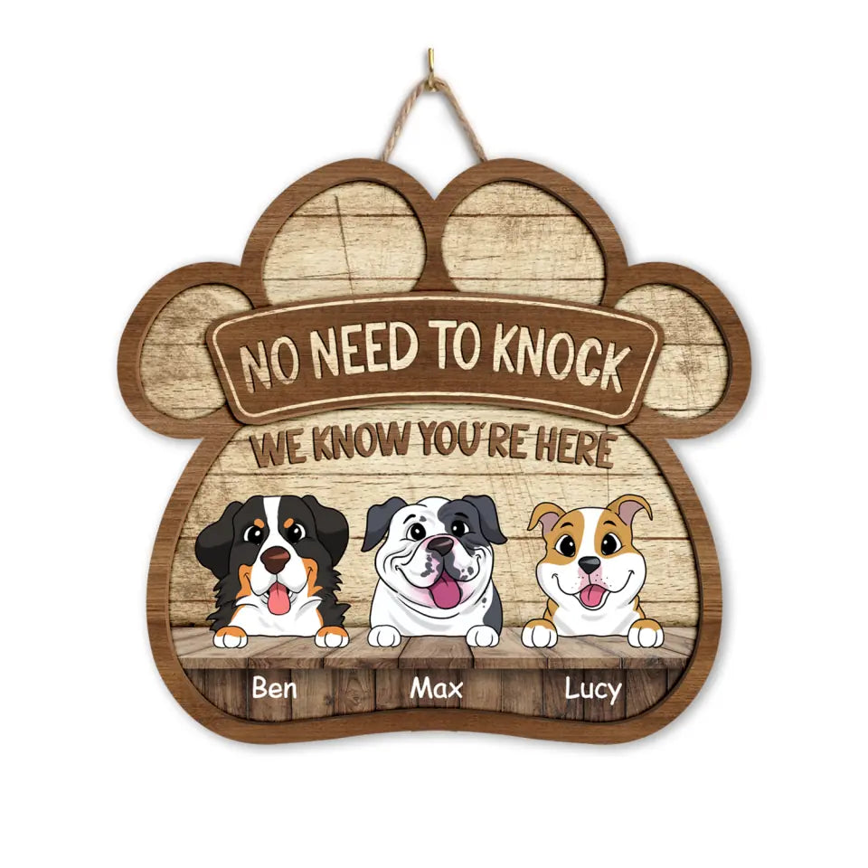 No Need To Knock We Know You&#39;re Here - Personalized Dog Sign - Dog Lover Gifts