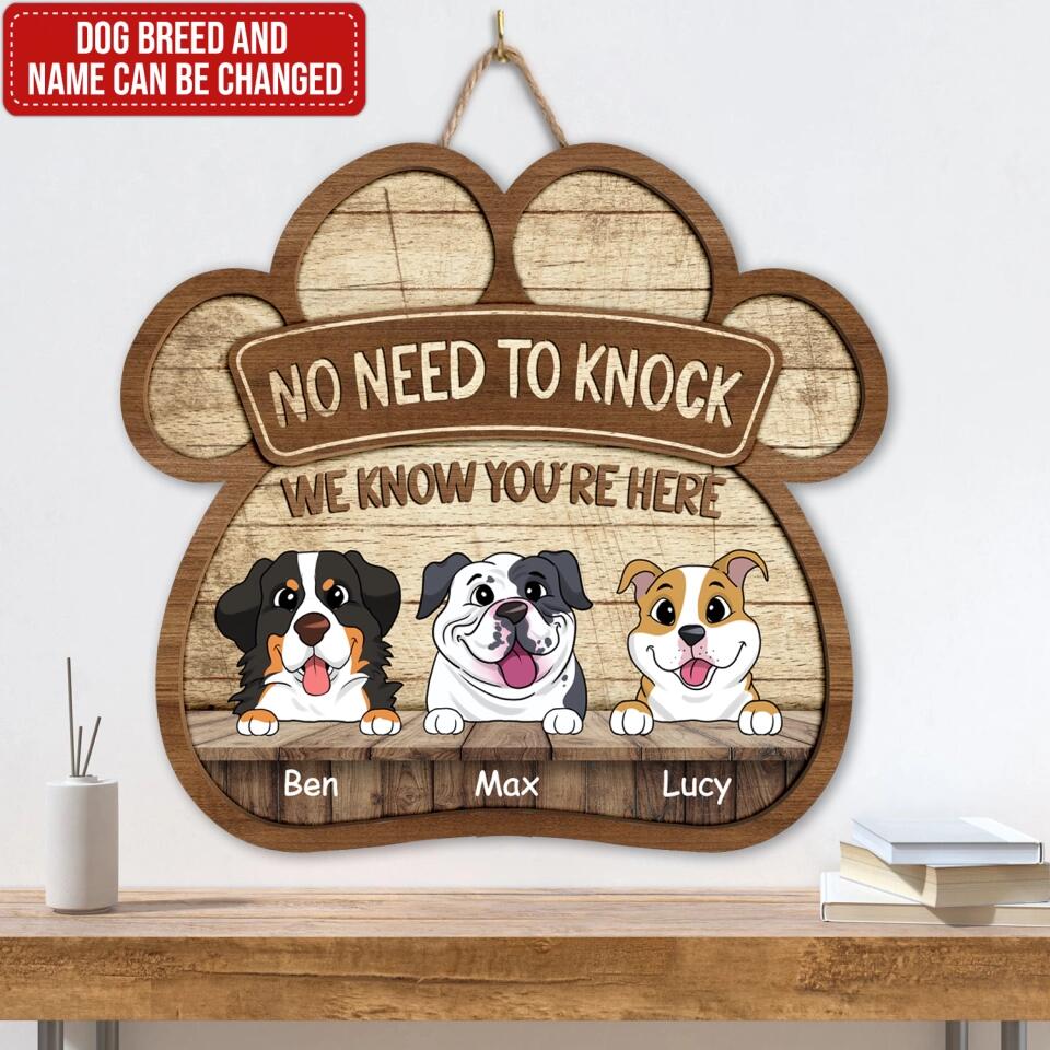 No Need To Knock We Know You're Here - Personalized Dog Sign - Dog Lover Gifts