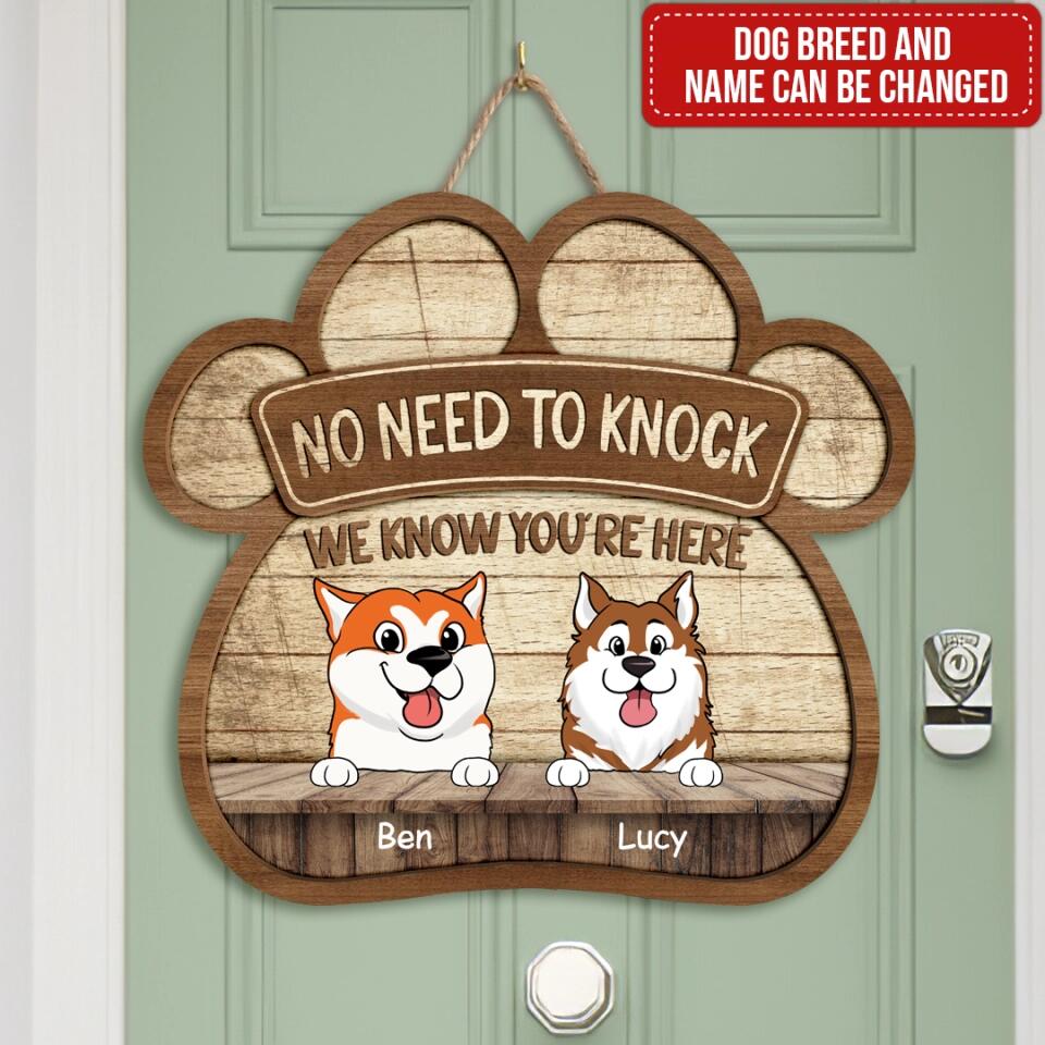 No Need To Knock We Know You're Here - Personalized Dog Sign - Dog Lover Gifts